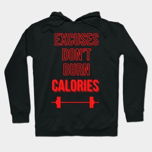 Excuses don't burn calories Hoodie